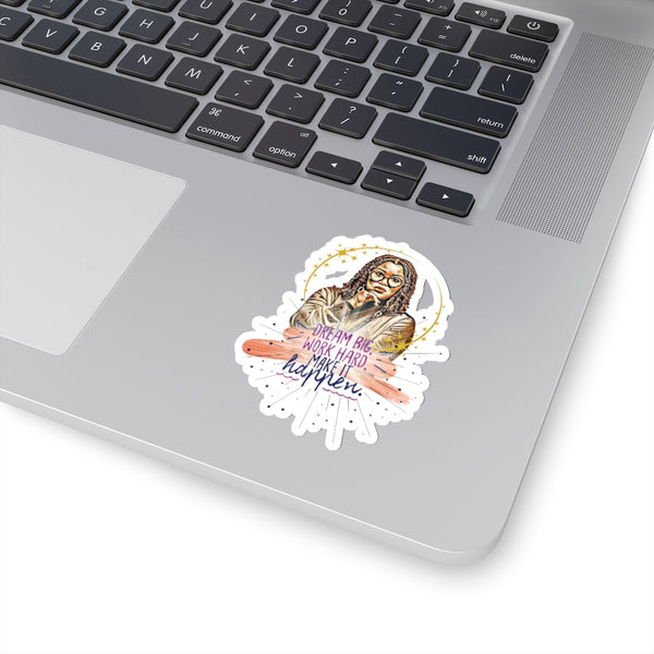 DREAM BIG,WORK HARD, MAKE IT HAPPEN Kiss-Cut Stickers | Melanin babe | African American Self-Care Stickers