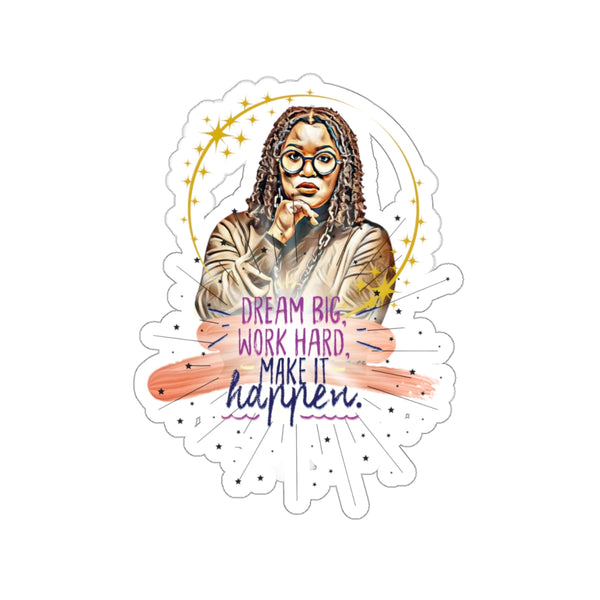 DREAM BIG,WORK HARD, MAKE IT HAPPEN Kiss-Cut Stickers | Melanin babe | African American Self-Care Stickers