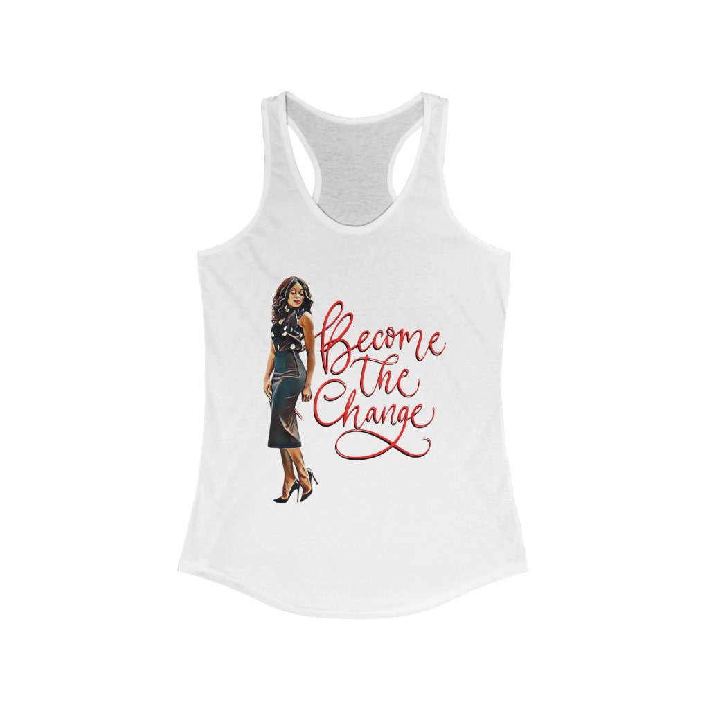 BECOME THE CHANGE  Women's Ideal Racerback Tank | Melanin Queen | Black Girl Magic